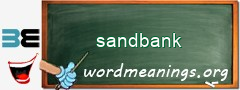 WordMeaning blackboard for sandbank